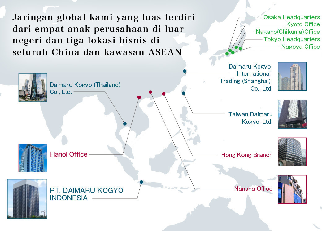 Jaringan global kami yang luas terdiri dari empat anak perusahaan di luar negeri dan empat lokasi bisnis di seluruh China dan kawasan ASEAN